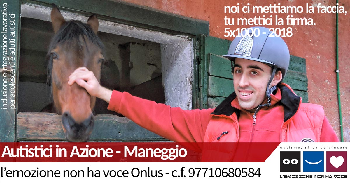 l'emozione non ha voce Onlus | Autistici in Azione - Maneggio | 5x1000 2018